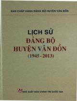 Lịch sử Đảng bộ huyện Vân Đồn (1945 - 2013) / Biên soạn: Trịnh Công Toàn, Ban Tuyên giáo huyện ủy