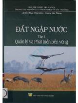 Đất ngập nước / Biên soạn: Lê Diên Dực ch.b, Hoàng Văn Thắng . T.2 , Quản lý và phát triển bền vững