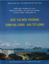 Sức tải môi trường vịnh Hạ Long - Bái Tử Long / Biên soạn: Trần Đức Thạnh ch.b, Trần Văn Minh, Cao Thị Thu Trang,..