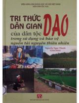 Tri thức dân gian của dân tộc Dao trong sử dụng và bảo vệ nguồn tài nguyên thiên nhiên / Nguyễn Ngọc Thanh chủ biên