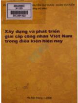 Xây dựng và phát triển giai cấp công nhân Việt Nam trong điều kiện hiện nay / Chủ biên: Tạ Ngọc Tấn, Nguyễn Duy Hưng, Đoàn Văn Kiển