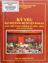 Kỷ yếu Đại hội Đảng bộ huyện Đầm Hà lần thứ XXIII (Nhiệm kỳ 2010 - 2015) : Lưu hành nội bộ