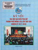 Kỷ yếu Đại hội đại biểu Phụ nữ thành phố Móng Cái lần thứ XVII nhiệm kỳ 2011 - 2016