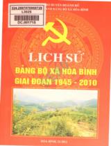 Lịch sử Đảng bộ xã Hòa Bình : Giai đoạn 1945 - 2010 / Vũ Bình Vĩ biên soạn