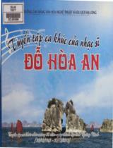 Tuyển tập ca khúc của nhạc sĩ Đỗ Hòa An : Tuyển tập ca khúc chào mừng 50 năm ngày thành lập tỉnh Quảng Ninh (30/10/1963 - 30/10/2013)