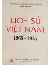 Lịch sử Việt Nam 1965 - 1975 /  Cao Văn Tạo, Đinh Thị Thu Cúc,  Nguyễn Văn Nhật, Trần Đức Cường