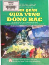 Hành quân giữa vùng Đông Bắc : Tập truyện ngắn, ký, thơ, ca khúc chọn lọc trong cuộc vận động sáng tác về hình ảnh cao đẹp của anh bộ đội Cụ Hồ (19/5/2003 - 19/5/2004)