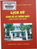 Lịch sử Đảng bộ xã Thống Nhất : Giai đoạn 1945 - 2005 / Hoàng Thanh Hóa biên soạn
