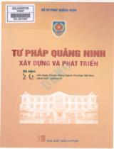 Tư pháp Quảng Ninh xây dựng và phát triển : Kỷ niệm 70 năm Ngày Truyền thống Ngành Tư pháp Việt Nam (28/8/1945 - 28/8/2015) / Biên soạn: Đinh Thị Thùy Dung, Nguyễn Hùng Tân, Vũ Viết Quỳnh,..