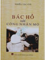 Bác Hồ với công nhân mỏ / Sưu tầm, biên soạn: Nguyễn Quang Vinh, Phạm Trung Hưng, Nguyễn Thị Lý,..