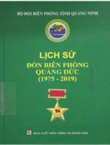 Lịch sử đồn biên phòng Quảng Đức (1975 - 2016) / Phùn Văn Dũng biên soạn; Sưu tầm tài liệu: Trần Hồng Quân, Đỗ Văn Du