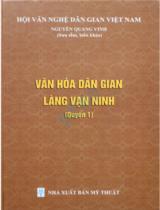 Văn hóa dân gian làng Vạn Ninh. / Vũ Quang Vinh sưu tầm, biên khảo . Q.1