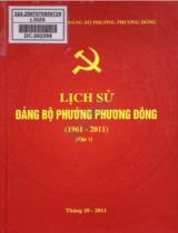 Lịch sử Đảng bộ phường Phương Đông 1961 - 2011 / Biên soạn: Phạm Lan Anh, Nguyễn Văn Long . T.1