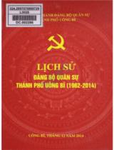 Lịch sử Đảng bộ quân sự thành phố Uông Bí (1962 - 2014) / Biên soạn: Nguyễn Thanh Bình, Nguyễn Hữu Cảnh, Bùi Văn Trường,..