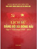 Lịch sử Đảng bộ xã Đông Hải / Biên soạn: Đinh Viễn, Phạm Ngọc Long . T.1 , Giai đoạn 1945 - 2015