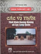 Bách thần đất Việt / Vũ Thanh Sơn . T.1 , Các vị thần thời Kinh Dương Vương và Lạc Long Quân