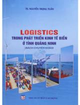 Logistics trong phát triển kinh tế biển ở tinh Quảng Ninh : Sách chuyên khảo / Nguyễn Trọng Tuấn