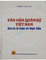 Văn hóa quân sự Việt Nam - Lý luận và thực tiễn/ Biên soạn: Kiều Bách Tuấn, Lê Đăng Nam, Đậu Xuân Luận...