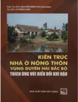 Kiến trúc nhà ở nông thôn vùng Duyên hải Bắc Bộ thích ứng với biến đổi khí hậu / Nguyễn Đình Thi chủ biên, Lê Hồng Dân