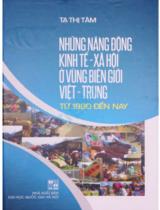 Những năng động kinh tế - xã hội ở vùng biên giới Việt - Trung từ 1990 đến nay : Sách chuyên khảo / Tạ Thị Tâm