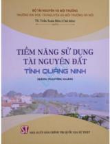 Tiềm năng sử dụng tài nguyên đất tỉnh Quảng Ninh : Sách chuyên khảo / Trần Xuân Biên chủ biên; Mai Văn Thông; Đặng Thanh Tùng; Đặng Tiến Sĩ