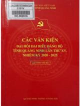 Các văn kiện Đại hội Đại biểu Đảng bộ tỉnh Quảng Ninh lần thứ XV, nhiệm kỳ 2020 - 2025 : Lưu hành nội bộ