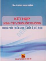Kết hợp kinh tế với quốc phòng trong phát triển kinh tế biển ở Việt Nam / Phùng Mạnh Cường