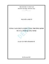 Nâng cao chất lượng tăng trưởng kinh tế của tỉnh Quảng Ninh: Luận án / Nguyễn Anh Tú
